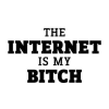internet_is_my_bitch
