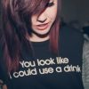 you_look_like_i_could_use_a_drink