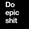 do_epic_shit