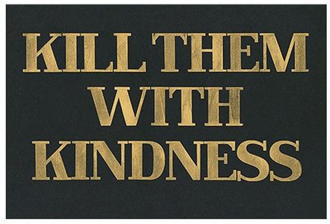 say_kill_them_with_kindness