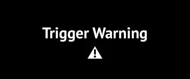 trigger-warning-720x300.jpg
